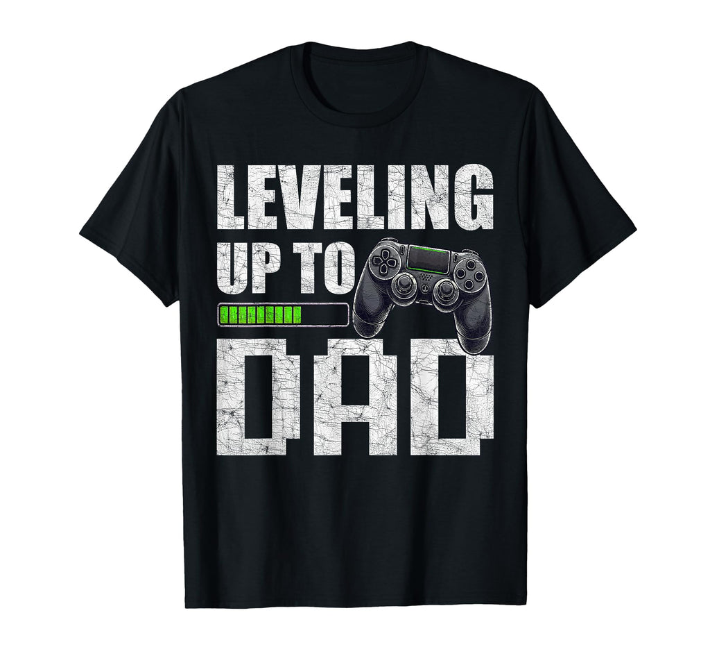 Gamer Dad Fathers Day Leveling Up To T-Shirt - Casual Everyday Wear Unisex - T-Shirt, Sweatshirt, Hoodie