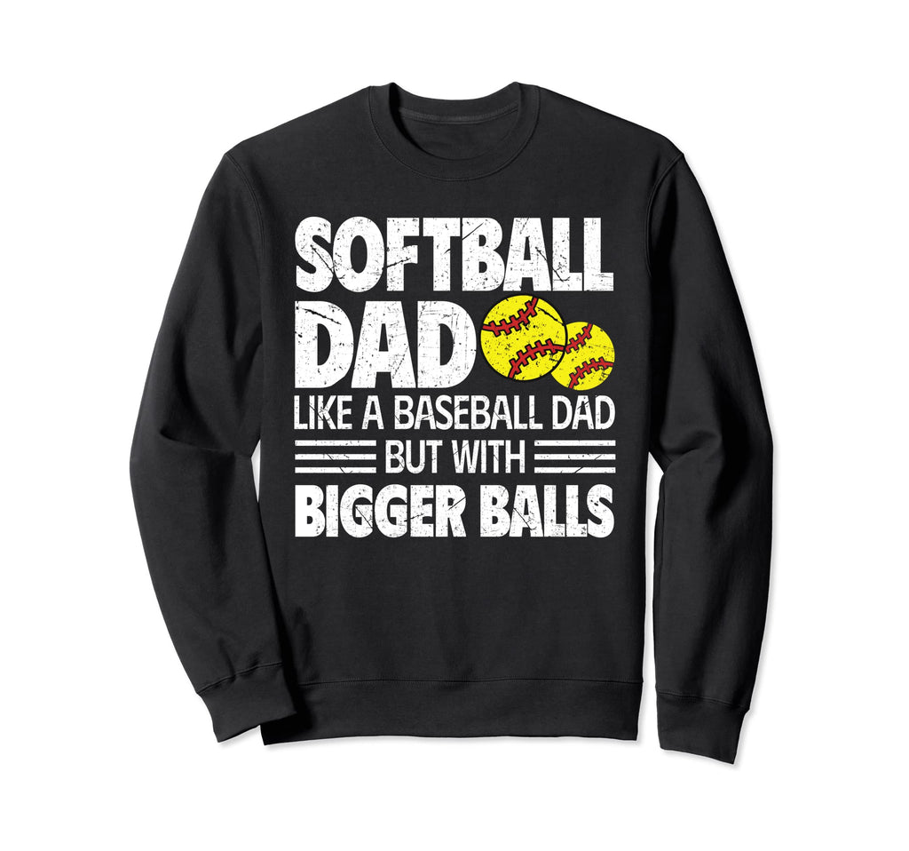 Softball Dad Like Baseball Dad But Sweatshirt - Minimalist Print Men Women - T-Shirt, Sweatshirt, Hoodie