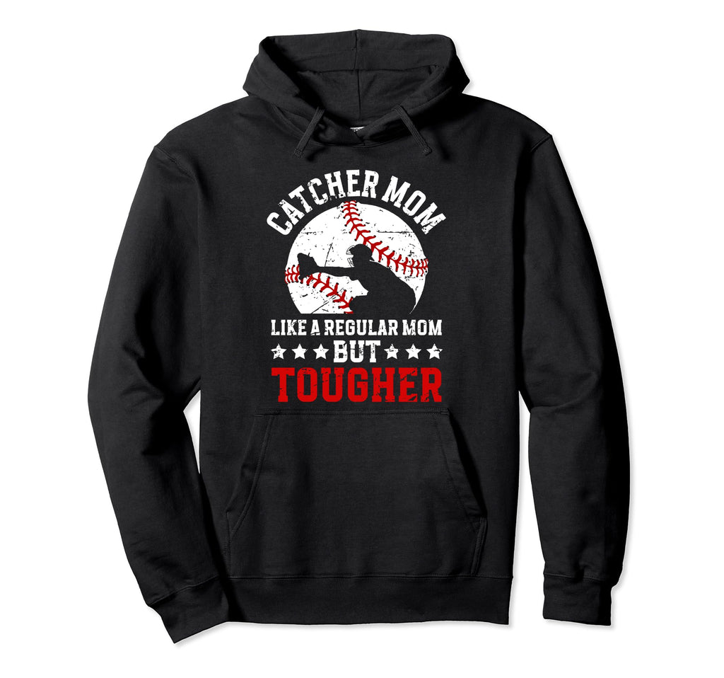 Tough Baseball Catcher Mom Baseball Hoodie - Novelty Apparel for Adults - T-Shirt, Sweatshirt, Hoodie