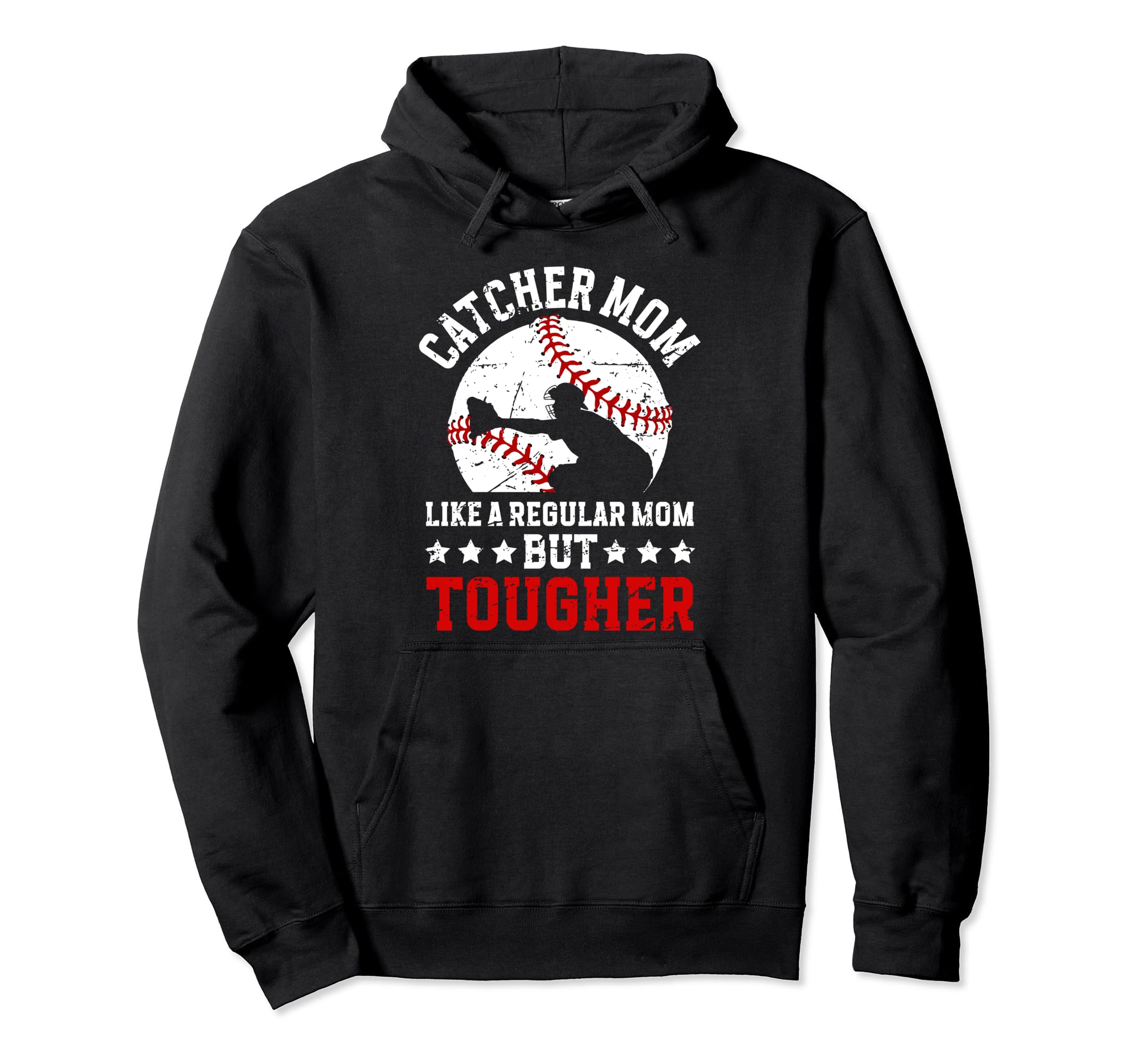 Tough Baseball Catcher Mom Baseball Hoodie - Novelty Apparel for Adults - T-Shirt, Sweatshirt, Hoodie