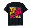 Time To Pay Daddy Tax Funny Gamer Dad T-Shirt - Trendy Graphic Unisex - T-Shirt, Sweatshirt, Hoodie