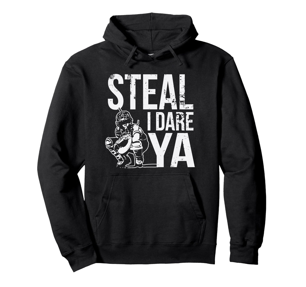 Steal I Dare Ya Funny Softball Catcher Hoodie - Minimalist Print Unisex - T-Shirt, Sweatshirt, Hoodie