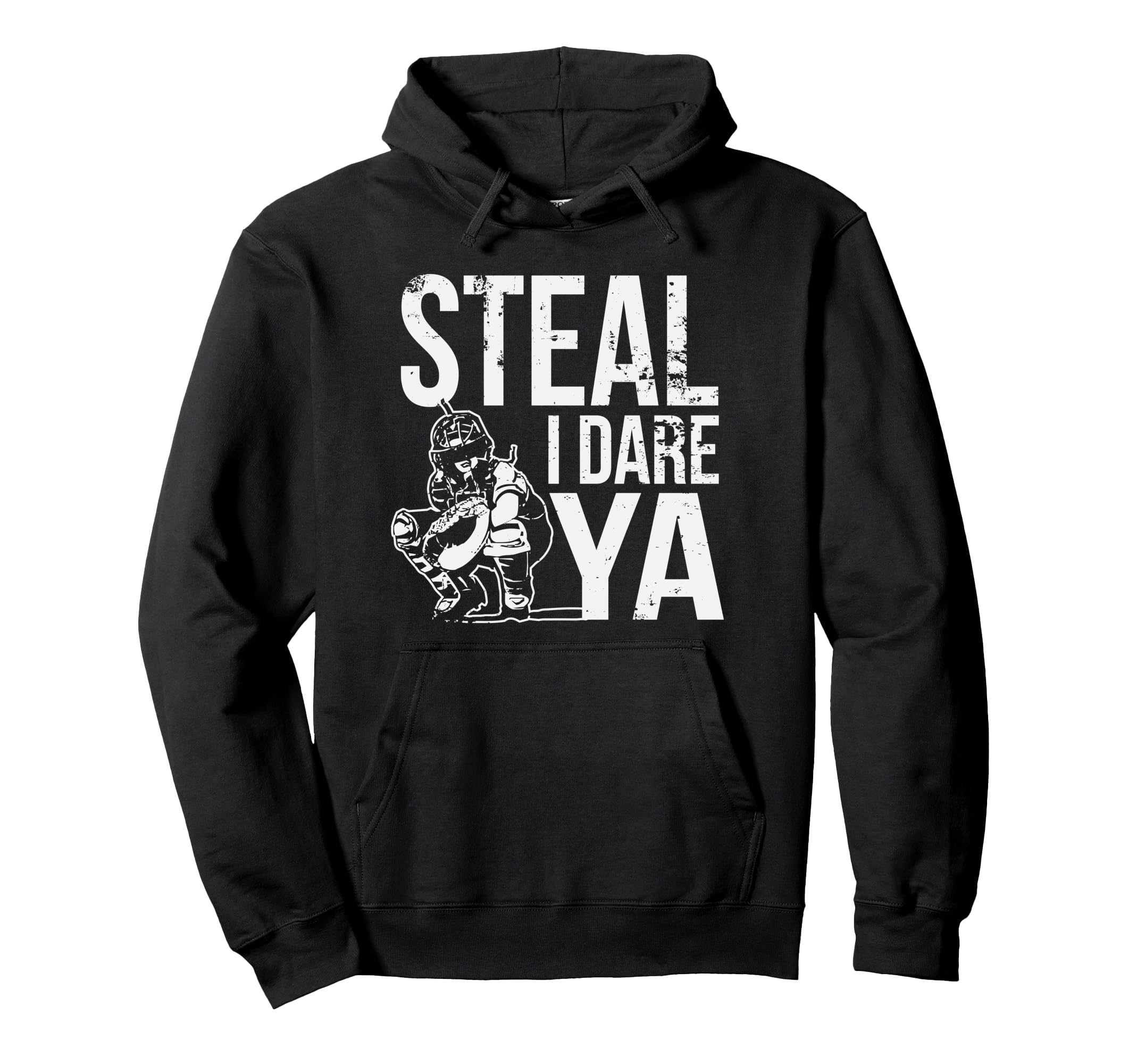 Steal I Dare Ya Funny Softball Catcher Hoodie - Minimalist Print Unisex - T-Shirt, Sweatshirt, Hoodie