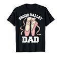 Proud Ballet Dad Funny Ballerina Dance T-Shirt - Minimalist Print Unisex - T-Shirt, Sweatshirt, Hoodie