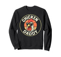 Chicken Daddy Funny Rooster Sunset Sweatshirt - Casual Everyday Wear Unisex - T-Shirt, Sweatshirt, Hoodie
