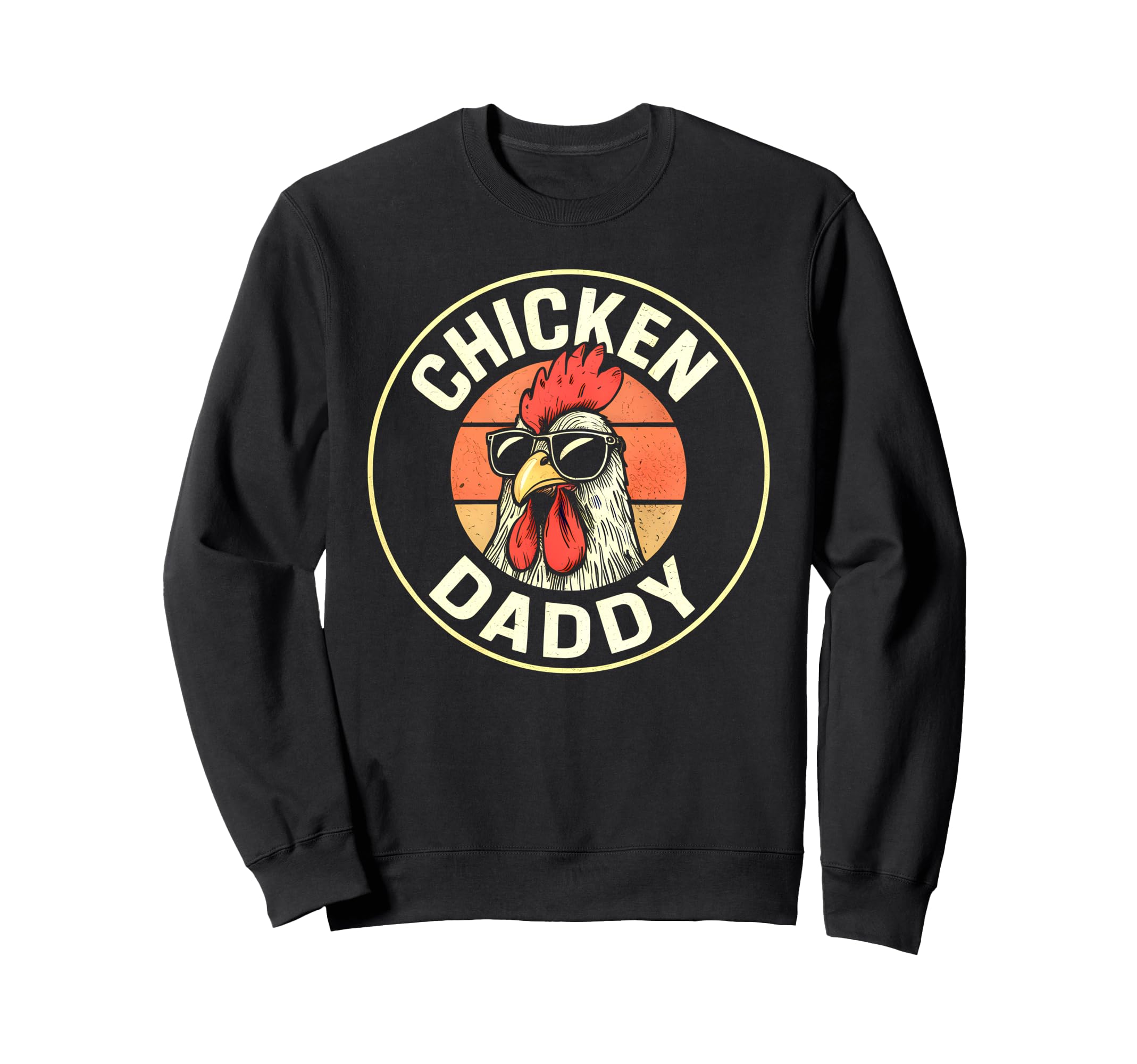 Chicken Daddy Funny Rooster Sunset Sweatshirt - Casual Everyday Wear Unisex - T-Shirt, Sweatshirt, Hoodie