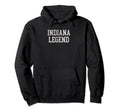 Indiana Legend Funny Distressed Hoodie - Minimalist Print Unisex - T-Shirt, Sweatshirt, Hoodie