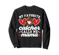Favorite Baseball Catcher Mama Sweatshirt - Fun Novelty Design Men Women - T-Shirt, Sweatshirt, Hoodie