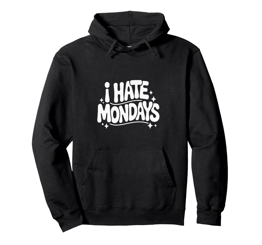 I Hate Mondays Funny Groovy 70S Hoodie - Fun Novelty Design Unisex - T-Shirt, Sweatshirt, Hoodie