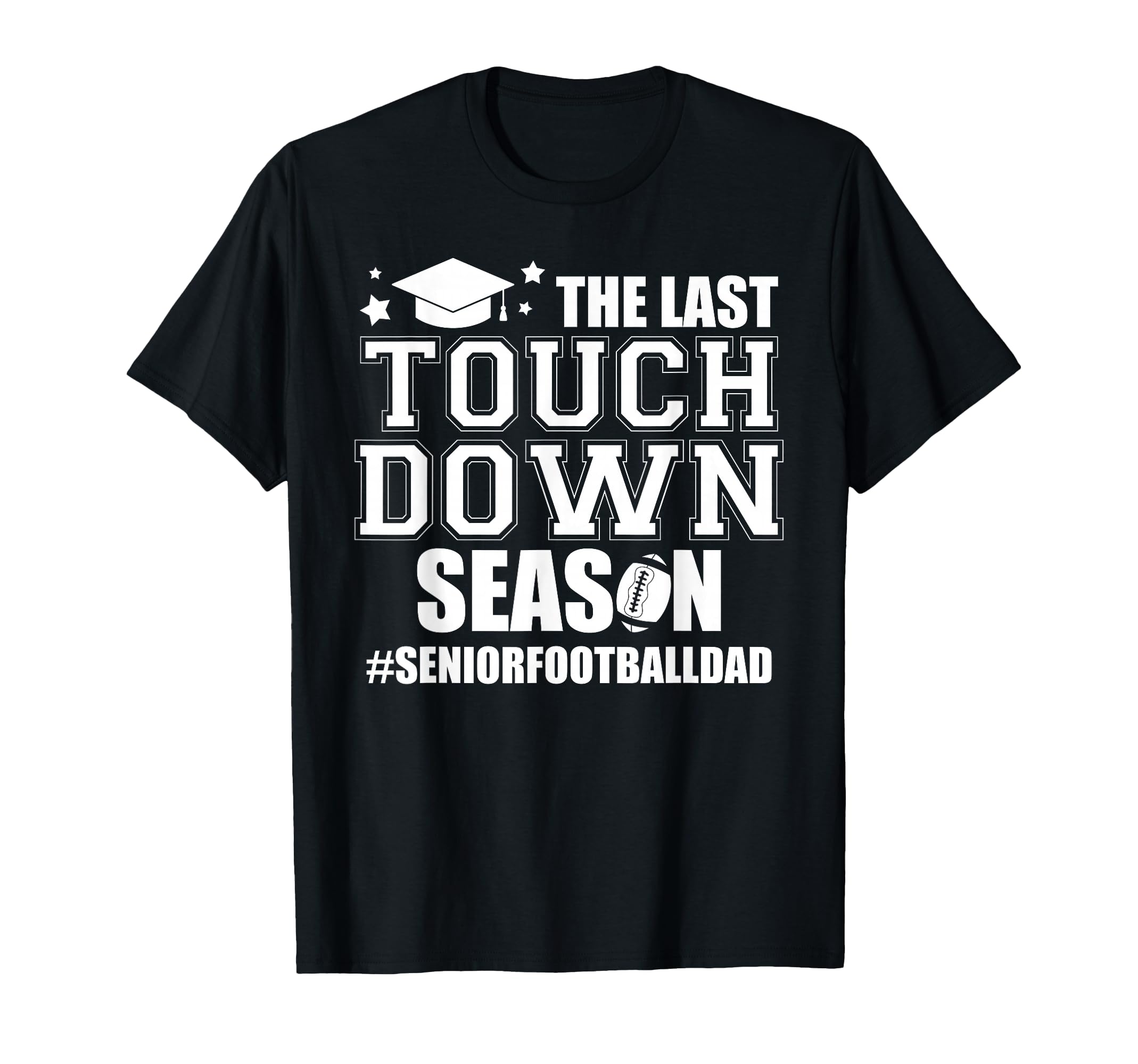 Football Senior Dad 2026 Last T-Shirt - Aesthetic Graphic Men Women - T-Shirt, Sweatshirt, Hoodie