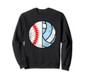 Baseball Volleyball Player Funny Sweatshirt - Unique Graphic for Adults - T-Shirt, Sweatshirt, Hoodie