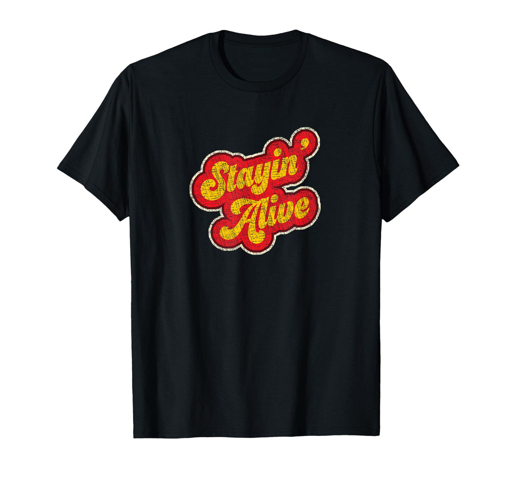 Stayin Alive 1970S Distressed T-Shirt - Trendy Graphic for Adults - T-Shirt, Sweatshirt, Hoodie