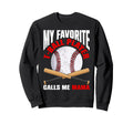 My Favorite T Ball Player Calls Me Sweatshirt - Streetwear Style Men Women - T-Shirt, Sweatshirt, Hoodie