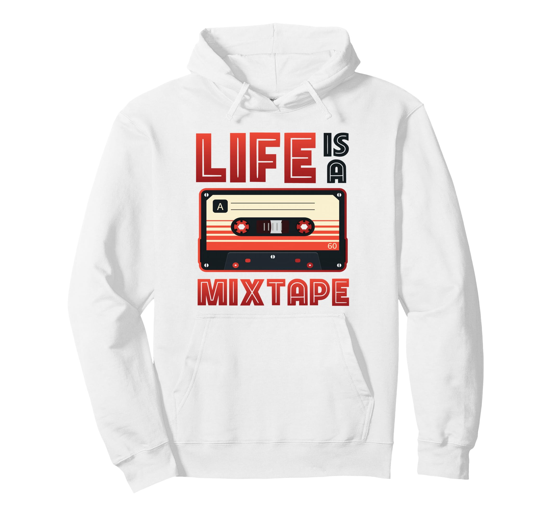 Life Is Mixtape Music Cassette Hoodie - Novelty Apparel for Adults - T-Shirt, Sweatshirt, Hoodie