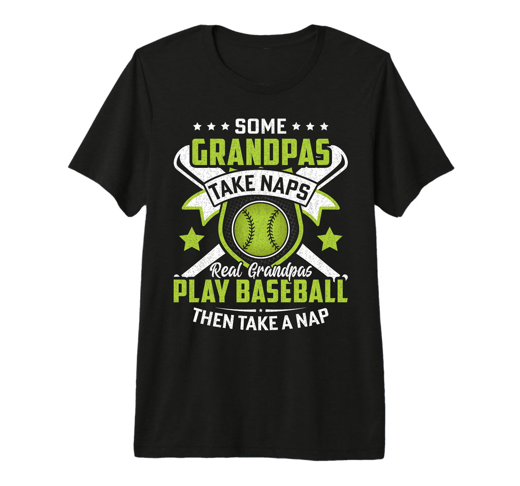 Mens Some Grandpas Take Naps Funny T-Shirt - Fun Novelty Design Men Women - T-Shirt, Sweatshirt, Hoodie