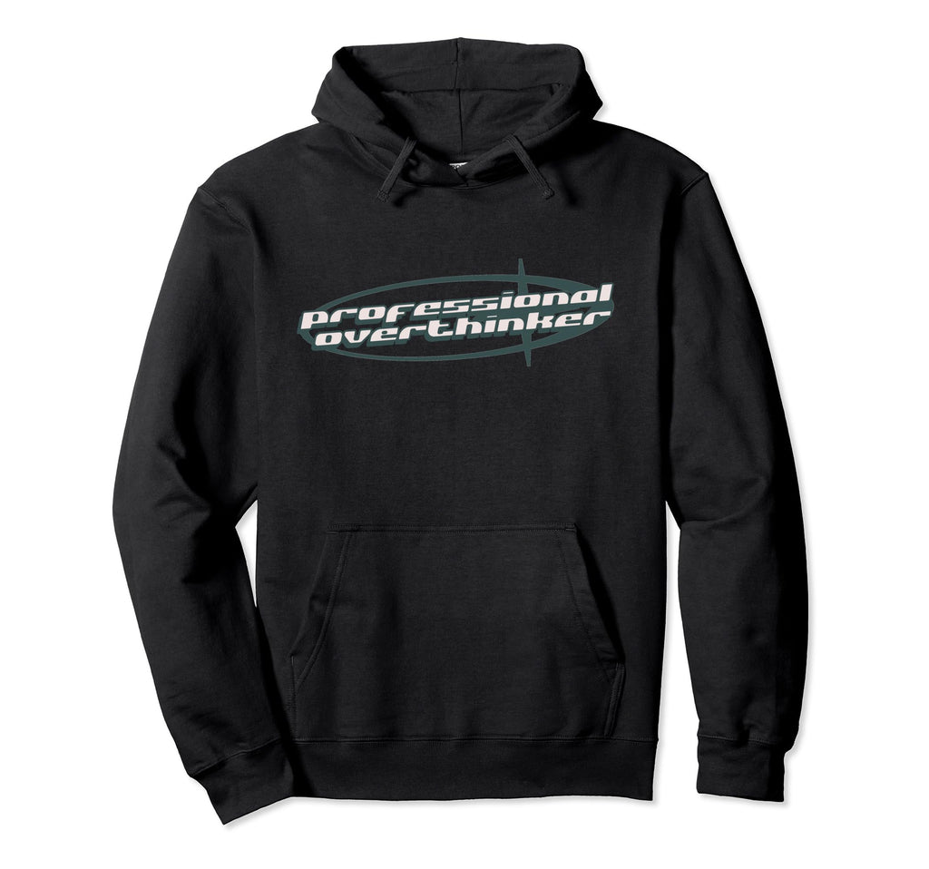 Professional Overthinker Joke Funny Y2K Hoodie - Graphic Print for Adults - T-Shirt, Sweatshirt, Hoodie