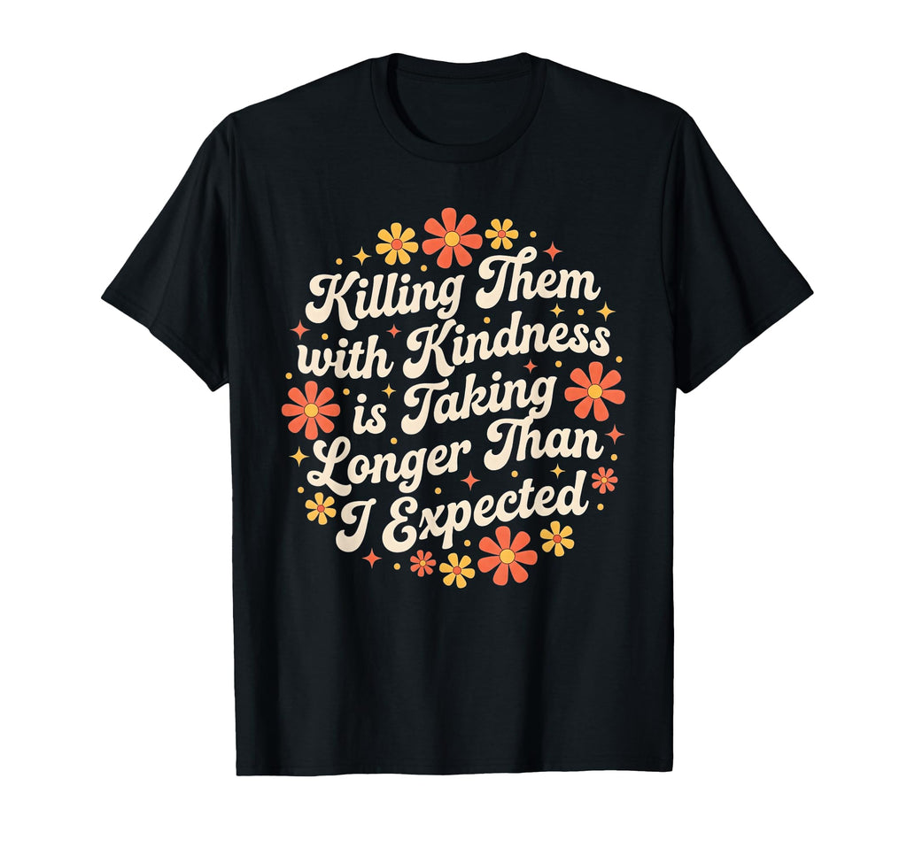 Killing Them Kindness Boho Flowers T-Shirt - Custom Art Print Men Women - T-Shirt, Sweatshirt, Hoodie