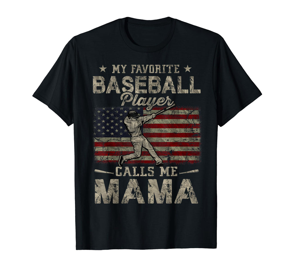 My Favorite Baseball Player Calls Me Mama T-Shirt - Unique Graphic Unisex - T-Shirt, Sweatshirt, Hoodie