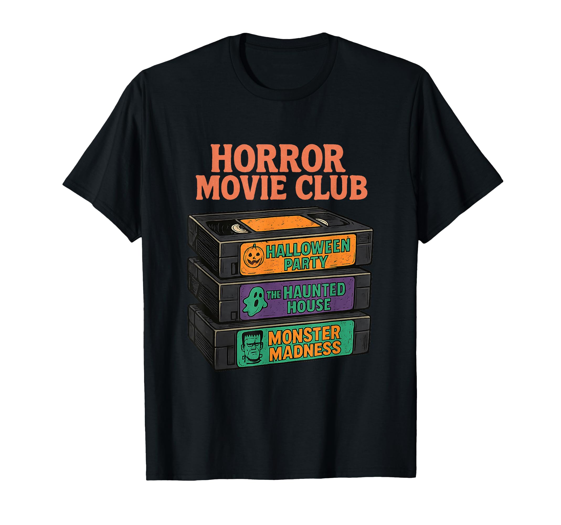 Horror Movie Club Halloween 80S 90S T-Shirt - Fun Novelty Design Men Women - T-Shirt, Sweatshirt, Hoodie