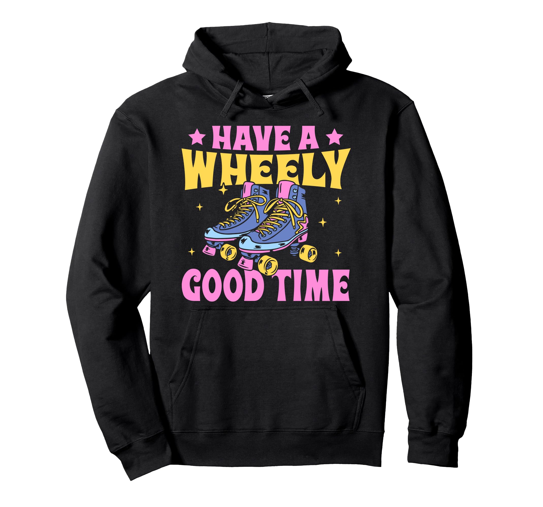 Roller Skating Skate 1970S Have Wheely Hoodie - Graphic Print Unisex - T-Shirt, Sweatshirt, Hoodie