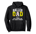 Baller Dad Louder Prouder Baseball Hoodie - Trendy Graphic Men Women - T-Shirt, Sweatshirt, Hoodie