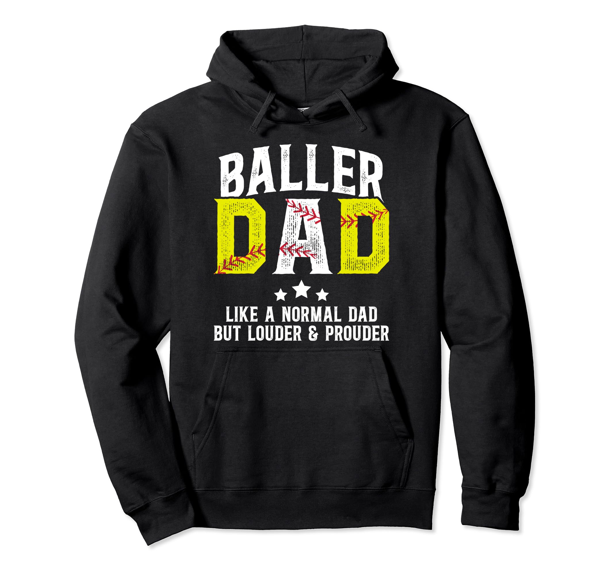 Baller Dad Louder Prouder Baseball Hoodie - Trendy Graphic Men Women - T-Shirt, Sweatshirt, Hoodie