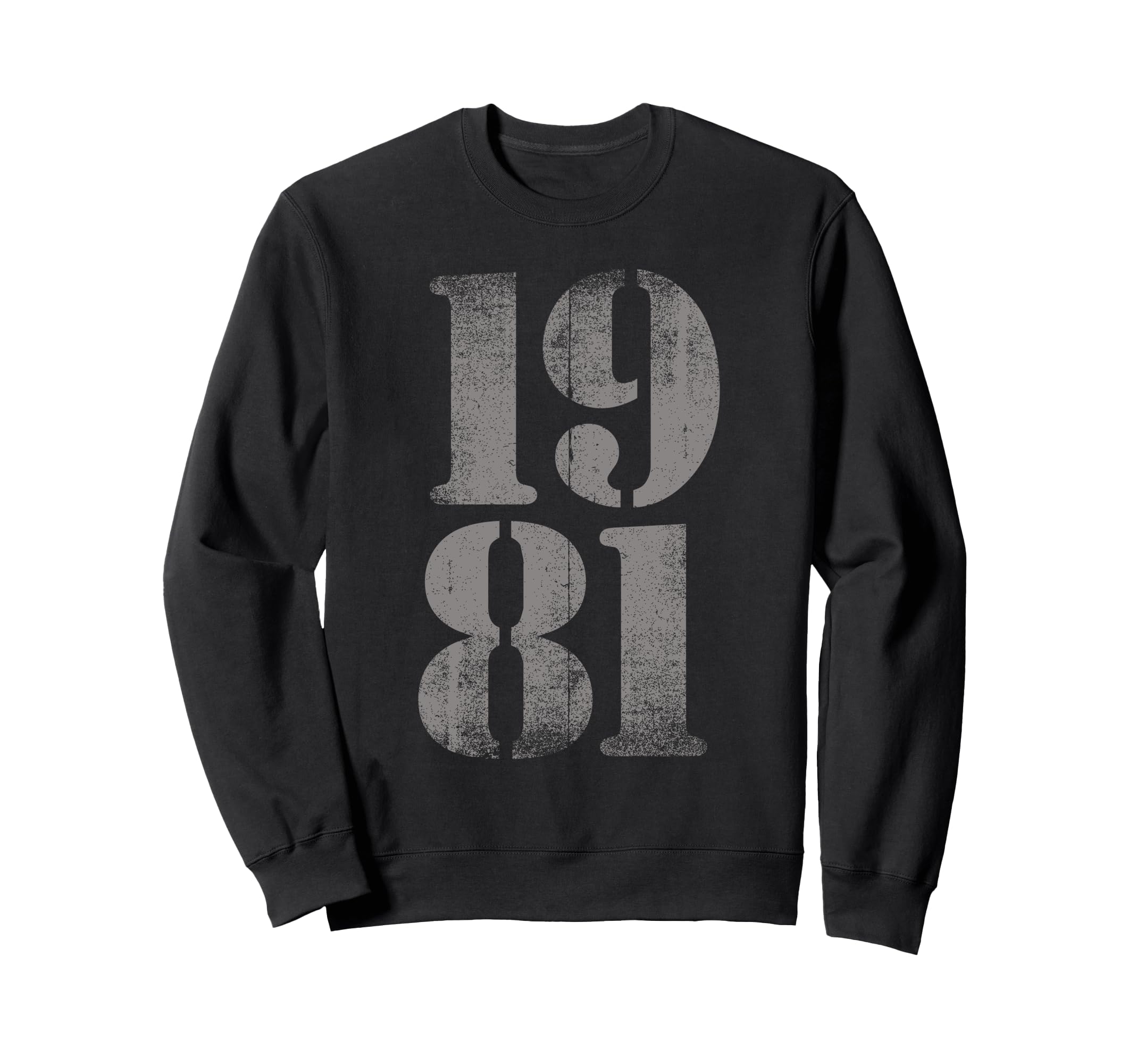 1981 Birth Year Distressed Sweatshirt - Fun Novelty Design Men Women - T-Shirt, Sweatshirt, Hoodie