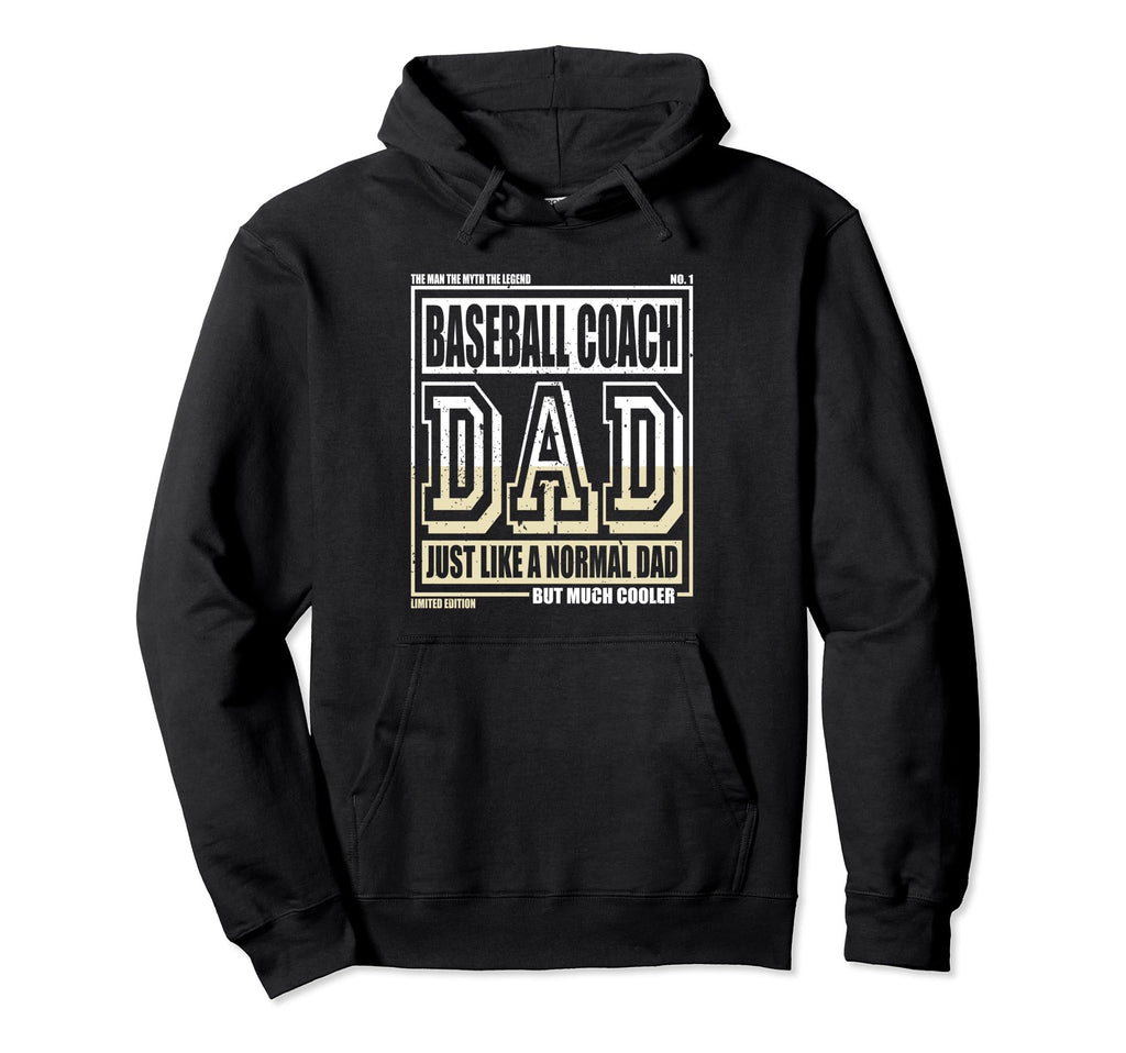 Like Normal Dad Father Baseball Coach Hoodie - Unique Graphic for Adults - T-Shirt, Sweatshirt, Hoodie