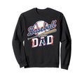 Baseball Dad Ball Bat Player Sweatshirt - Unique Graphic Unisex - T-Shirt, Sweatshirt, Hoodie