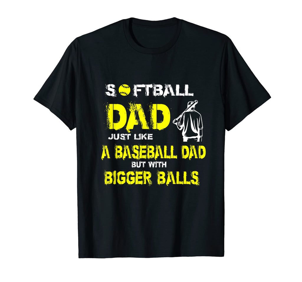 Softball Dad Just Like Baseball Dad But T-Shirt - Trendy Graphic Men Women - T-Shirt, Sweatshirt, Hoodie