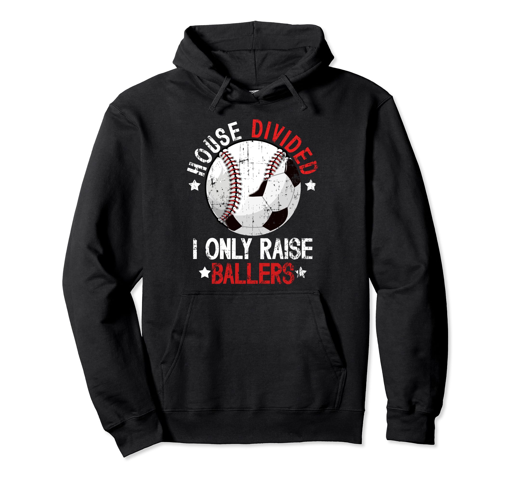 House Divided I Only Raise Ballers Hoodie - Novelty Apparel for Adults - T-Shirt, Sweatshirt, Hoodie