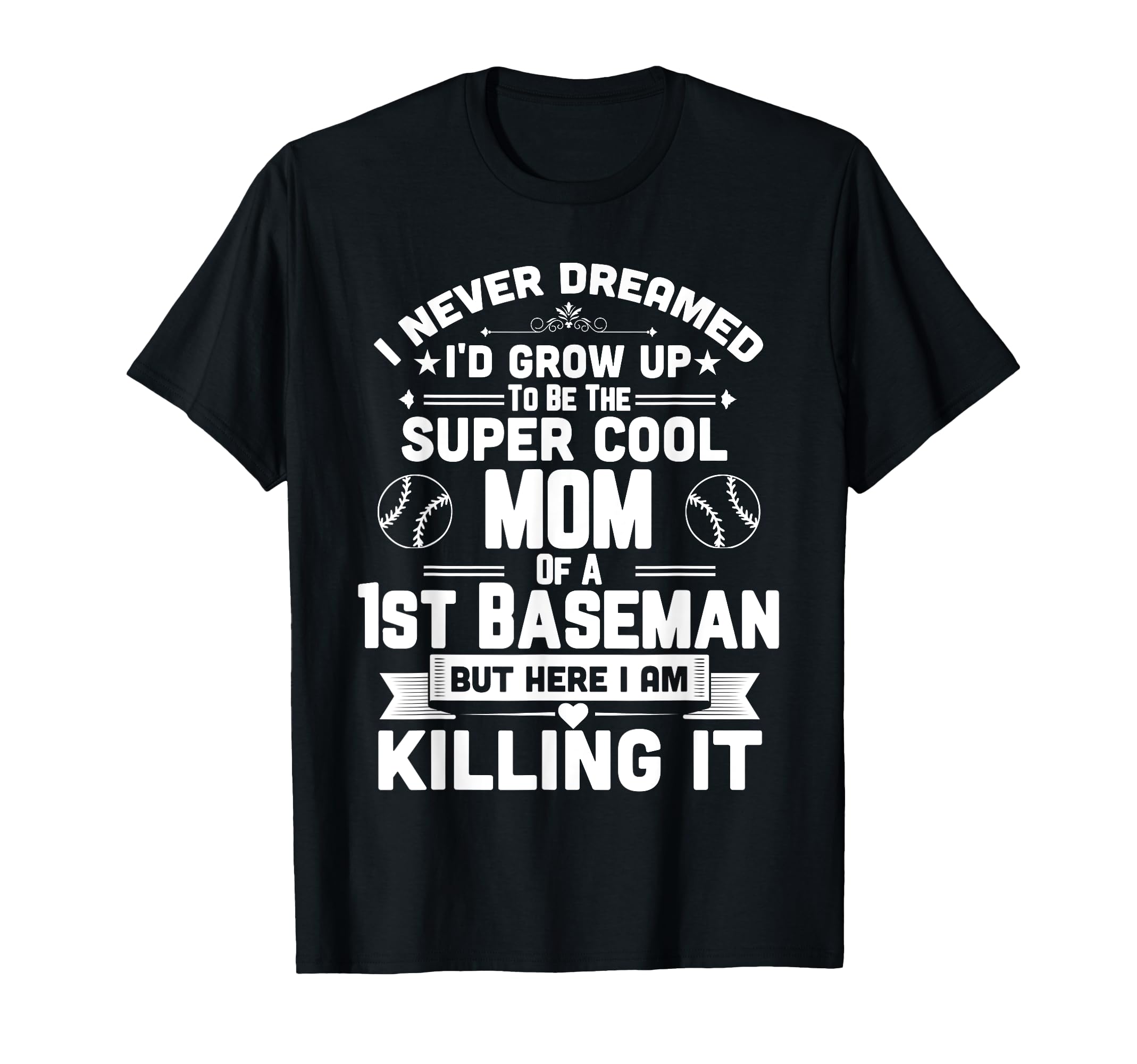 Super Mom 1St Baseman Funny Baseball T-Shirt - Novelty Apparel for Adults - T-Shirt, Sweatshirt, Hoodie