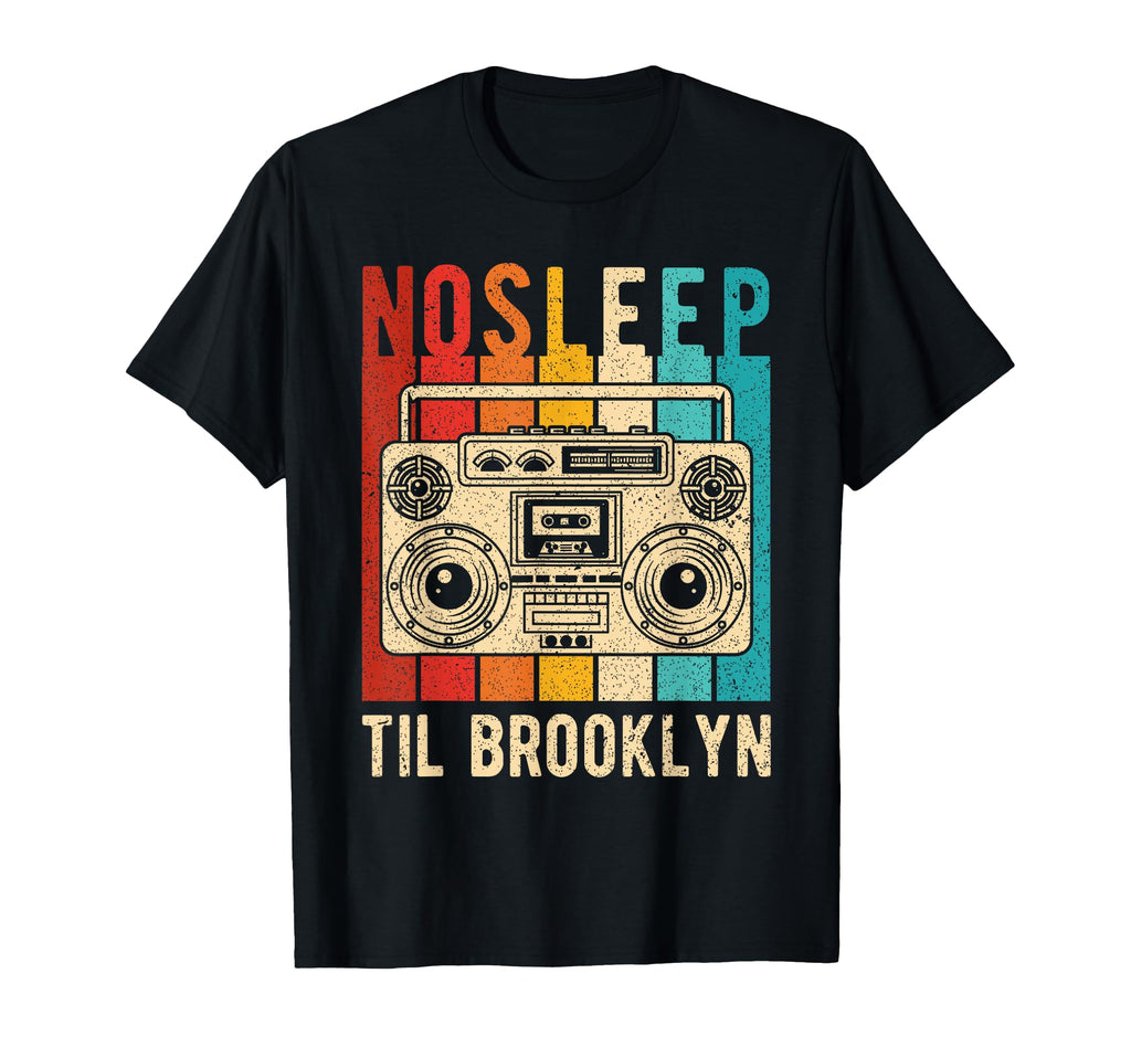 No Sleep Til Brooklyn Boombox Music Party T-Shirt - Unique Graphic Unisex - T-Shirt, Sweatshirt, Hoodie