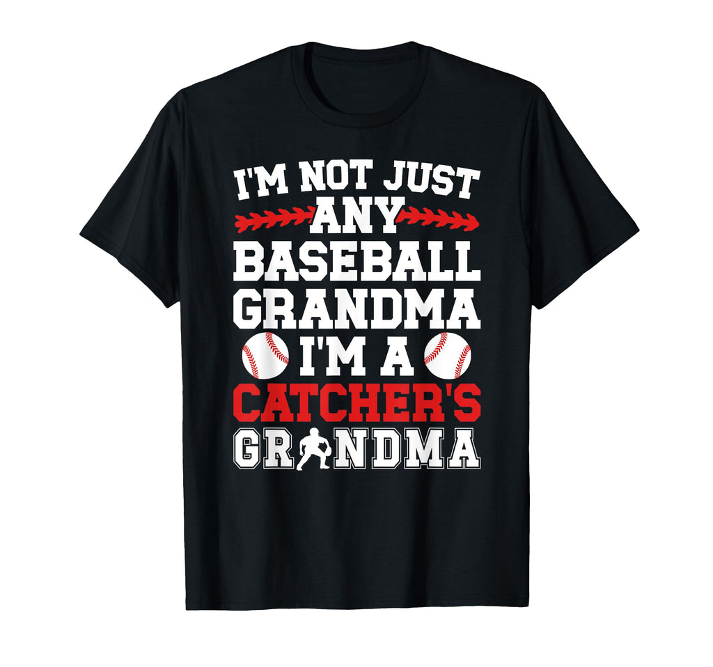 Im Baseball Catcher Grandma Baseball T-Shirt - Novelty Apparel Men Women - T-Shirt, Sweatshirt, Hoodie