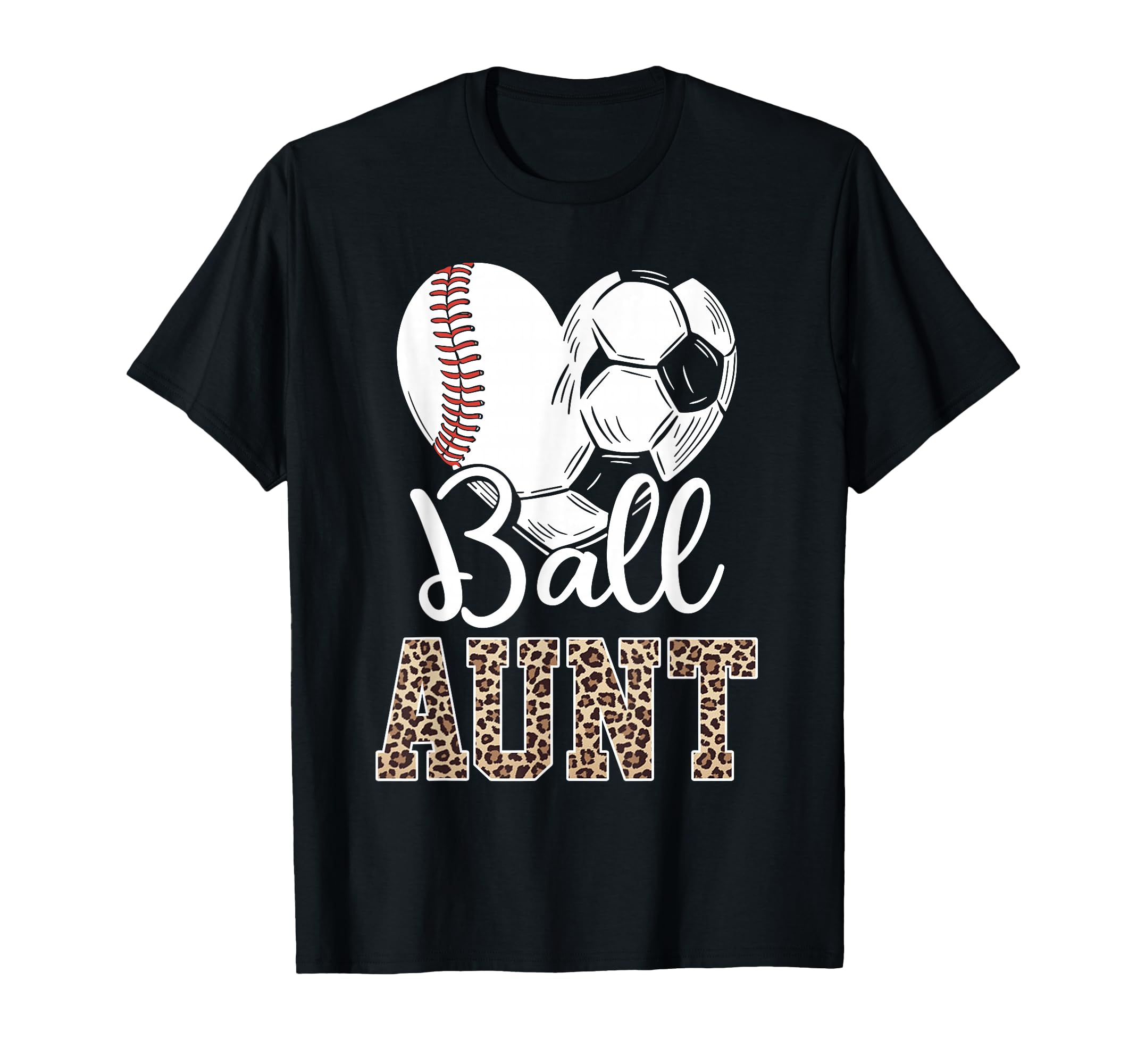 Ball Aunt Heart Baseball Soccer Aunt T-Shirt - Novelty Apparel for Adults - T-Shirt, Sweatshirt, Hoodie