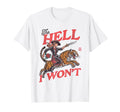 Cowgirl Tiger Hell I Wont Western T-Shirt - Aesthetic Graphic Men Women - T-Shirt, Sweatshirt, Hoodie