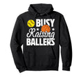 Busy Raising Ballers Basketball Hoodie - Minimalist Print for Adults - T-Shirt, Sweatshirt, Hoodie