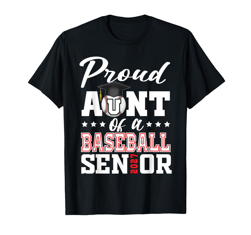 Proud Aunt Baseball Senior 2027 T-Shirt - Unique Graphic for Adults - T-Shirt, Sweatshirt, Hoodie