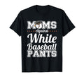 Moms Against White Baseball Pants T-Shirt - Unique Graphic Unisex - T-Shirt, Sweatshirt, Hoodie