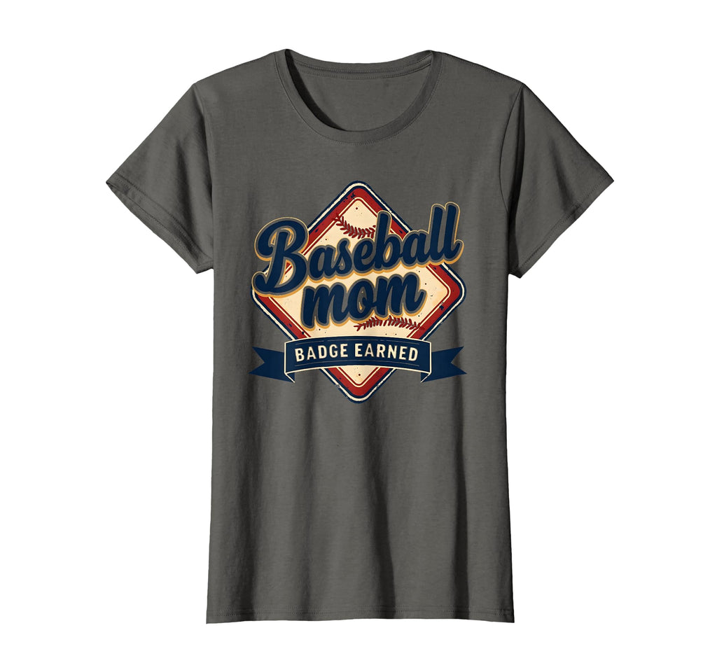 Baseball Mom Badge Earned Sports T-Shirt - Fun Novelty Design Men Women - T-Shirt, Sweatshirt, Hoodie