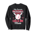 My Favorite Baseball Player Calls Me Sweatshirt - Minimalist Print Unisex - T-Shirt, Sweatshirt, Hoodie