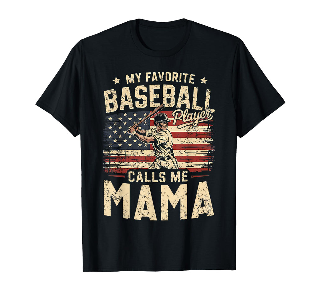 My Favorite Baseball Player Calls Me T-Shirt - Novelty Apparel Men Women - T-Shirt, Sweatshirt, Hoodie