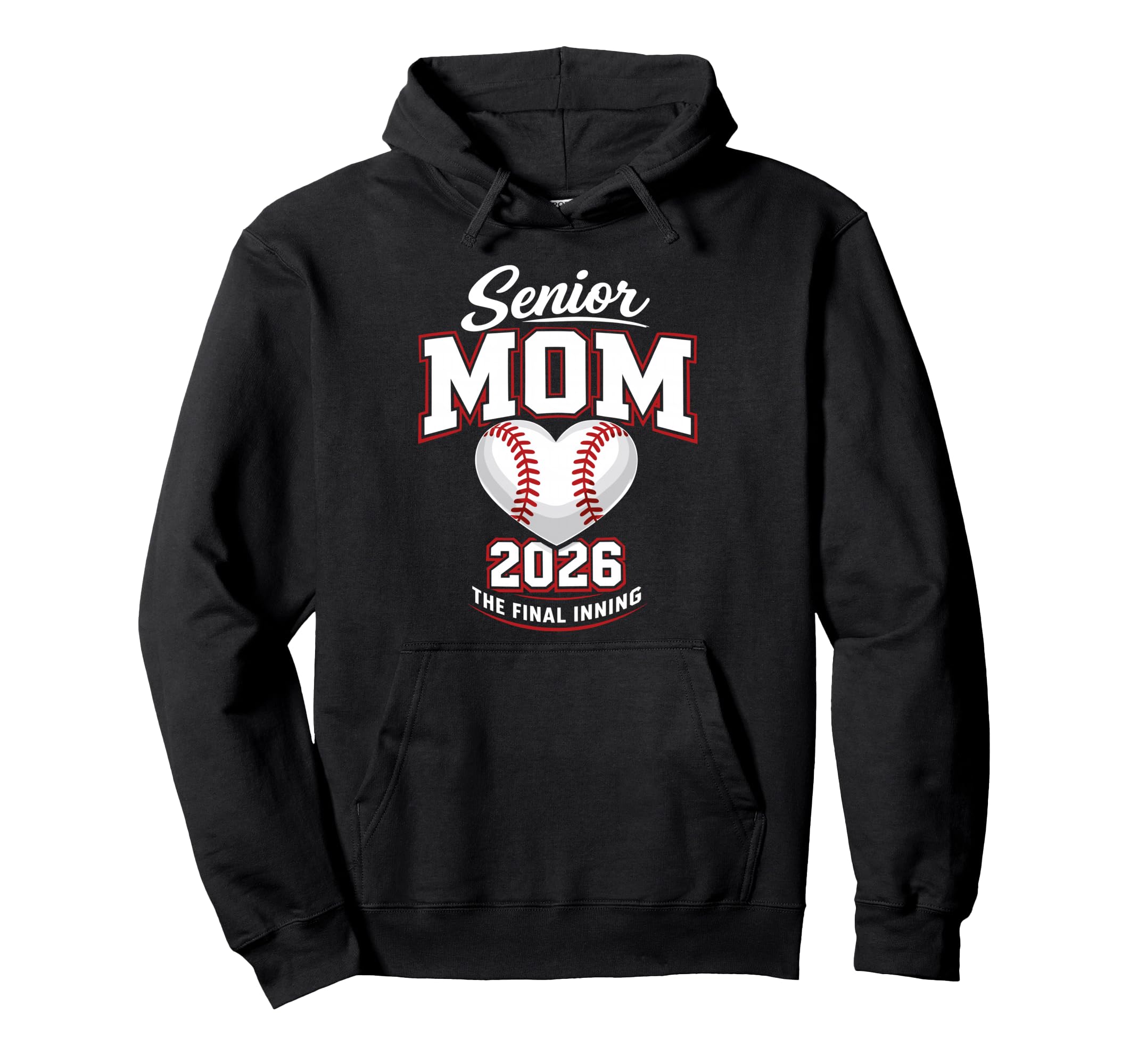 Baseball Senior Mom 2026 Final Inning Hoodie - Streetwear Style Men Women - T-Shirt, Sweatshirt, Hoodie