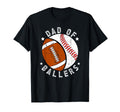 Dad Ballers Proud Football T-Shirt - Casual Everyday Wear Men Women - T-Shirt, Sweatshirt, Hoodie