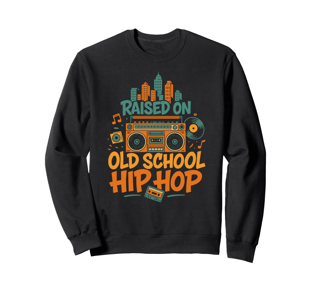 Raised Old School Hip Hop Boombox Sweatshirt - Trendy Graphic Unisex - T-Shirt, Sweatshirt, Hoodie
