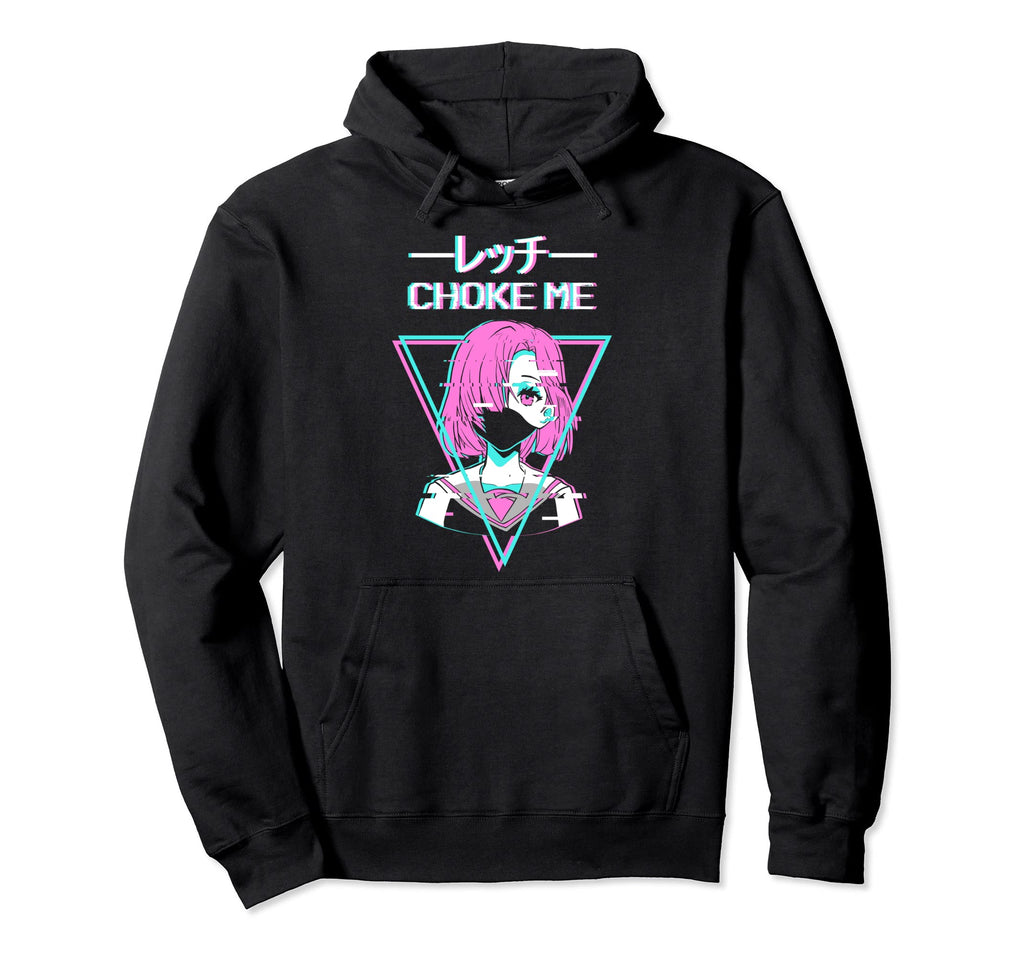 Choke Me Anime Japanese Vaporwave Hoodie - Graphic Print for Adults - T-Shirt, Sweatshirt, Hoodie