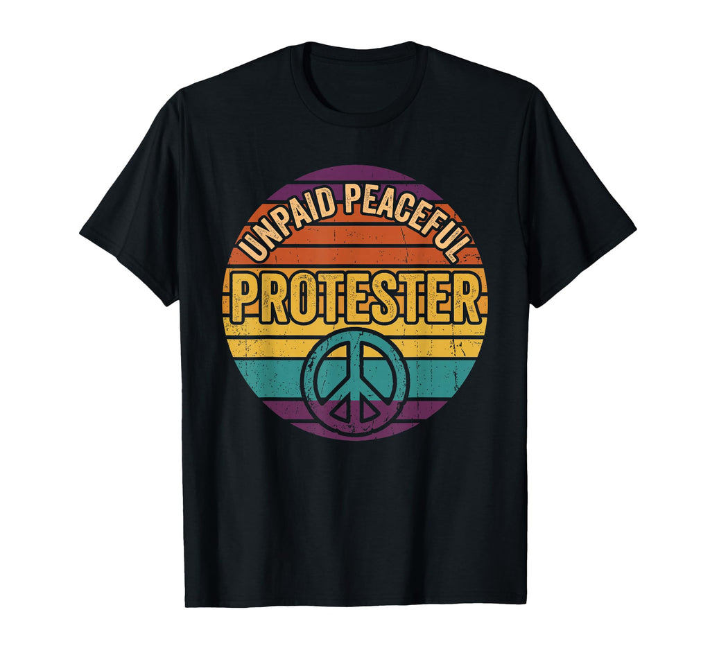 Unpaid Peaceful Protester Sunset Peace T-Shirt - Trendy Graphic for Adults - T-Shirt, Sweatshirt, Hoodie