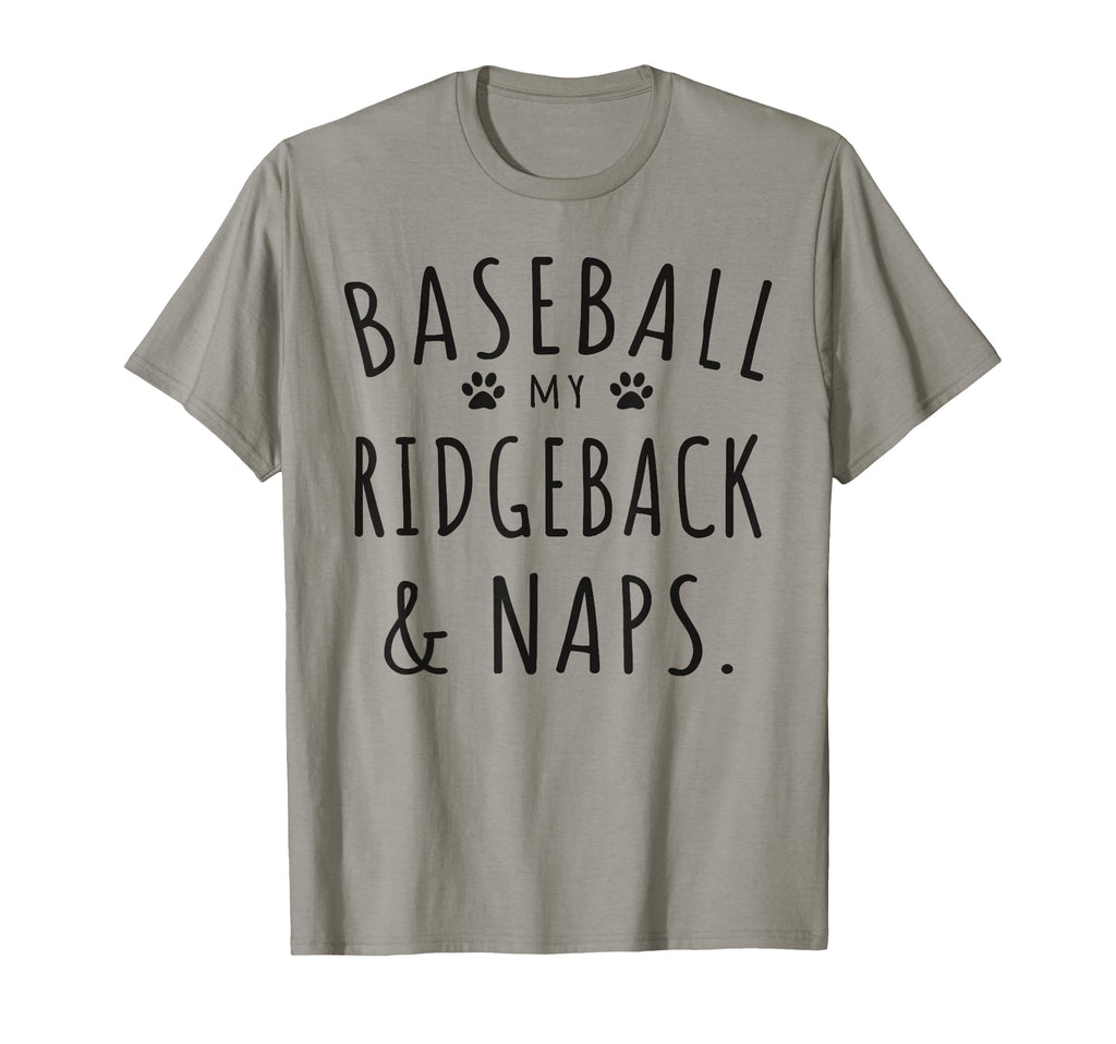 Baseball My Ridgeback Naps Funny T-Shirt - Trendy Graphic Men Women - T-Shirt, Sweatshirt, Hoodie