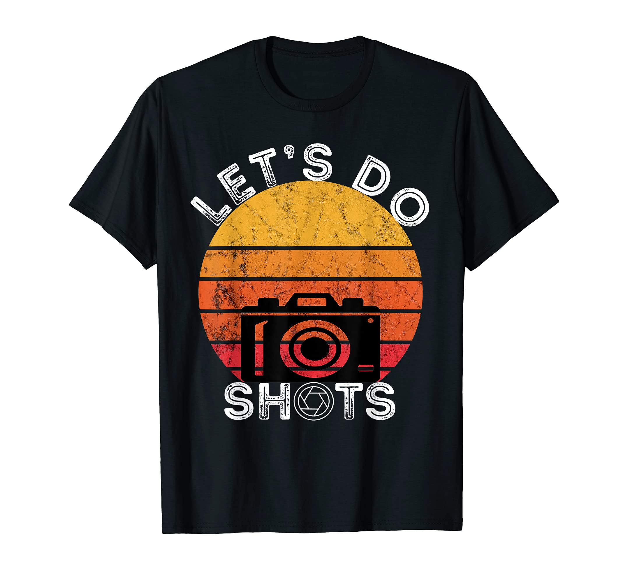 Photograph Lets Do Shots Camera T-Shirt - Fun Novelty Design Men Women - T-Shirt, Sweatshirt, Hoodie