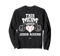This Mom Loves Jesus Rivero Sweatshirt - Unique Graphic for Adults - T-Shirt, Sweatshirt, Hoodie